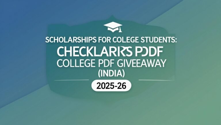 Scholarships for College Students: Checklist PDF Giveaway (2025–26)