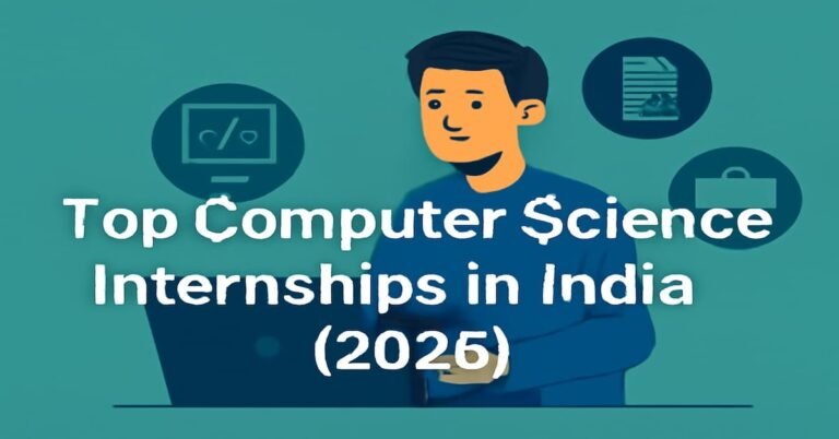 Top Computer Science Internships in India for 2025 Paid, Remote & Government Opportunities