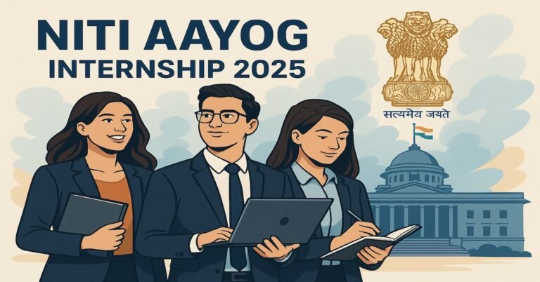 What to Expect from a NITI Aayog Internship Work, Learning, and Career Growth in 2025