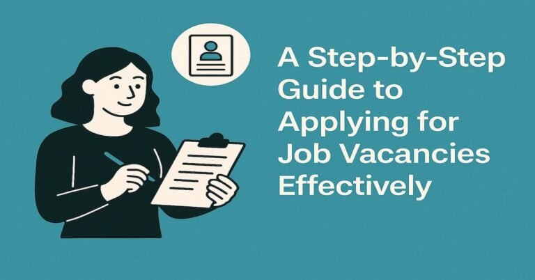 Step-by-step guide to applying for job vacancies effectively