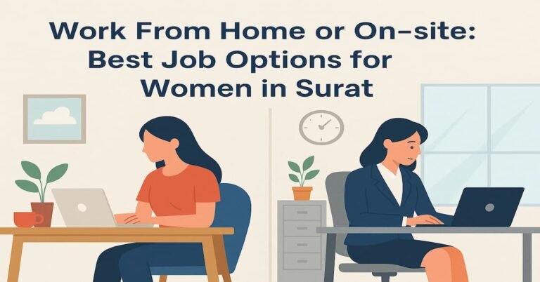 work-from-home and on-site job opportunities for women in Surat, highlighting flexibility, career growth, and income potential.