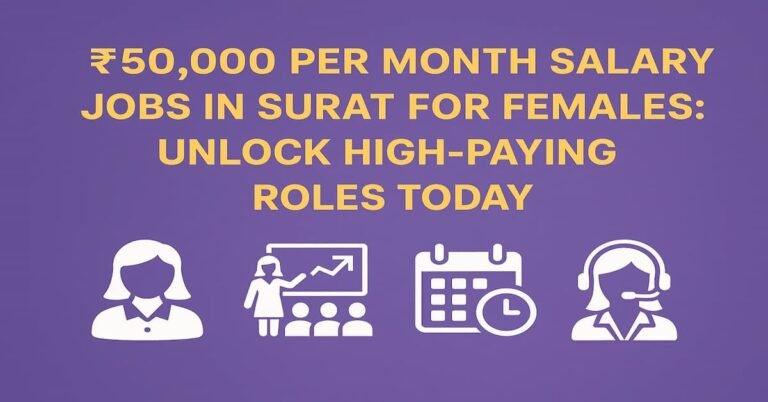 High-paying ₹50,000/month salary jobs for females in Surat - Explore top roles and career opportunities for women.